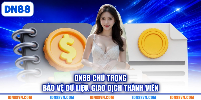 DN88 chú trọng bảo vệ dữ liệu, giao dịch thành viên