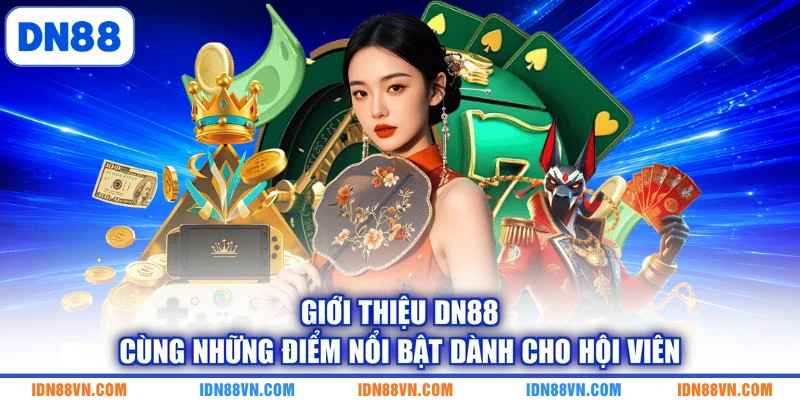 Giới thiệu DN88 cùng những điểm nổi bật dành cho hội viên
