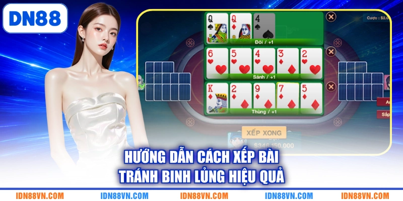 Hướng dẫn cách xếp bài tránh binh lủng hiệu quả