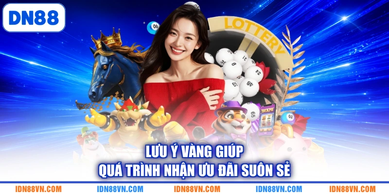 Lưu ý vàng giúp quá trình nhận ưu đãi suôn sẻ