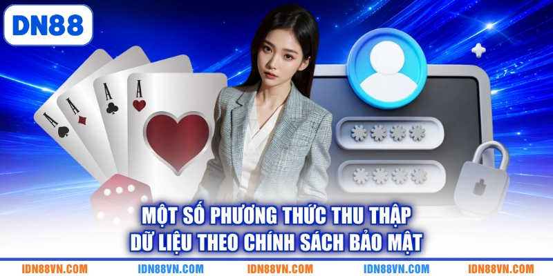 Một số phương thức thu thập dữ liệu theo chính sách bảo mật
